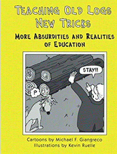 Teaching old logs new tricks: More absurdities and realities of education